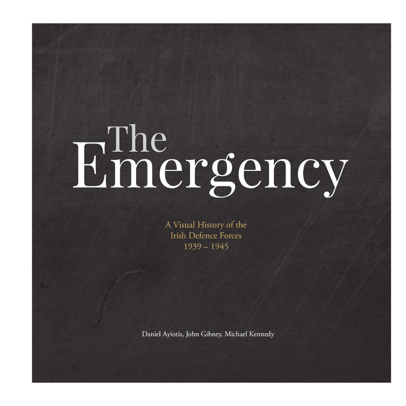 The Emergency: A Visual History of the Irish Defence Forces. 1939-1945 mulveys.ie nationwide shipping
