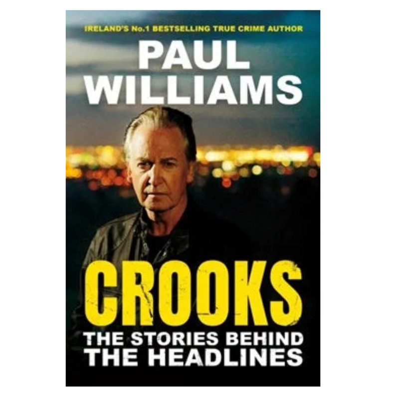 Crooks The Stories Behind the Headlines BY PAUL WILLIAMS SIGNED COPY