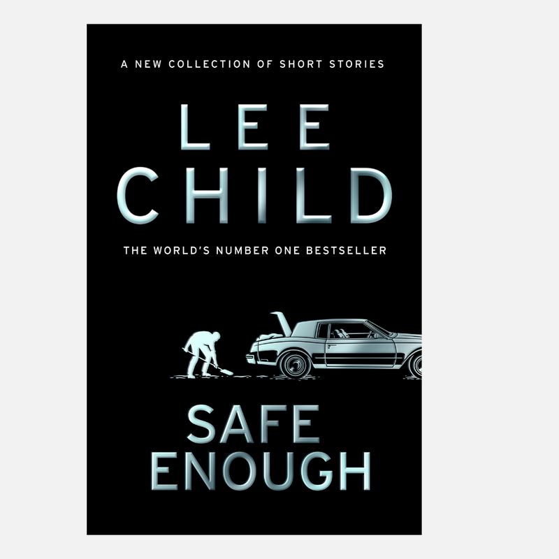 Safe Enough And other stories by Lee Child